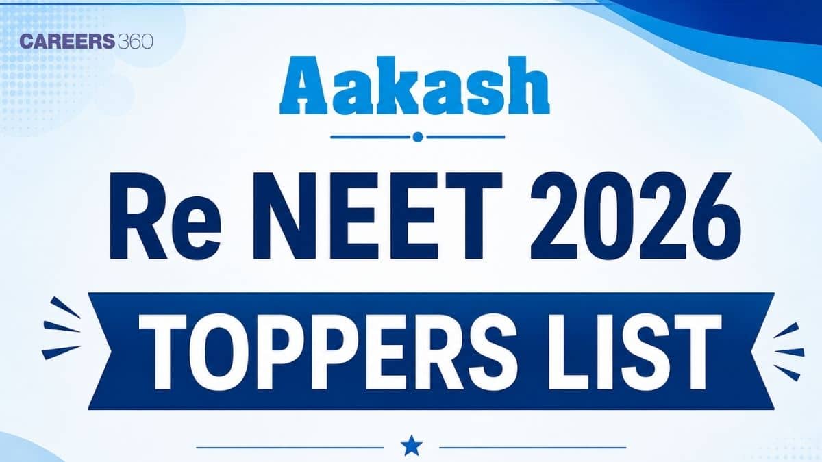 Aakash Re NEET 2026 Toppers List: Highest Score & Top Rank Holders